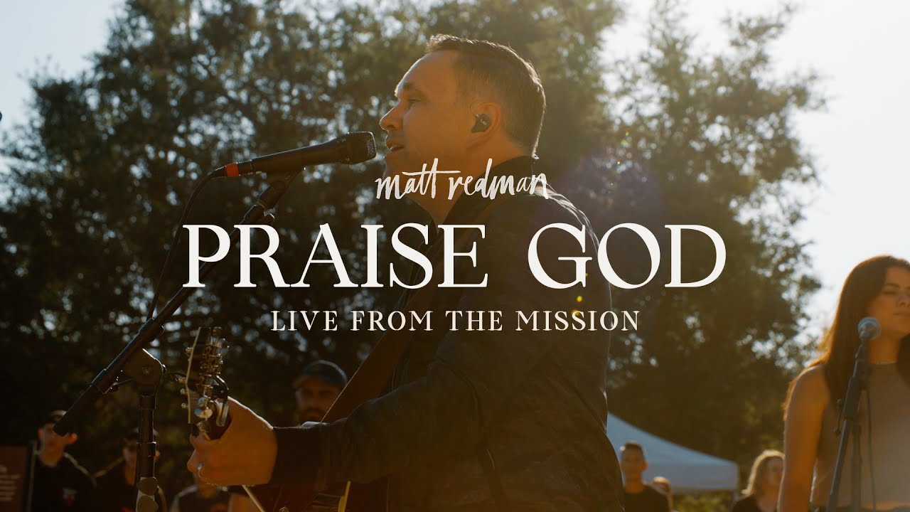 Matt Redman - Praise God (Music Video)