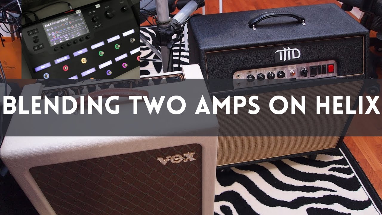 Dialling in Dual Amps on Line 6 Helix (Blended Amps Setup) (Supro/Tweed)
