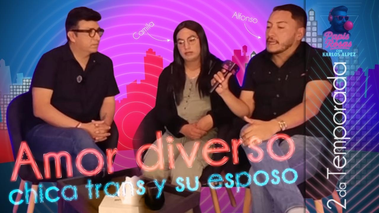 Cap. 7 T2. Camila y Alfonso, Amor diverso una chica trans y su esposo. #mujertrans #loveislove #lgbt