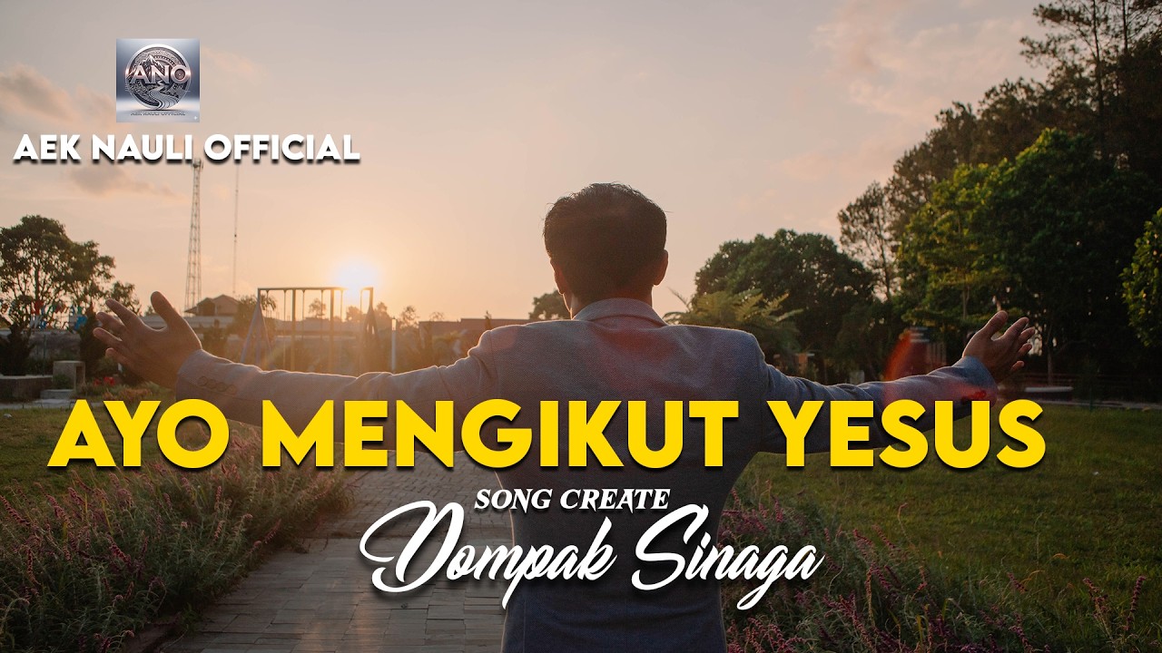 DOMPAK SINAGA - AYO MENGIKUT YESUS (OFFICIAL LIRIK)