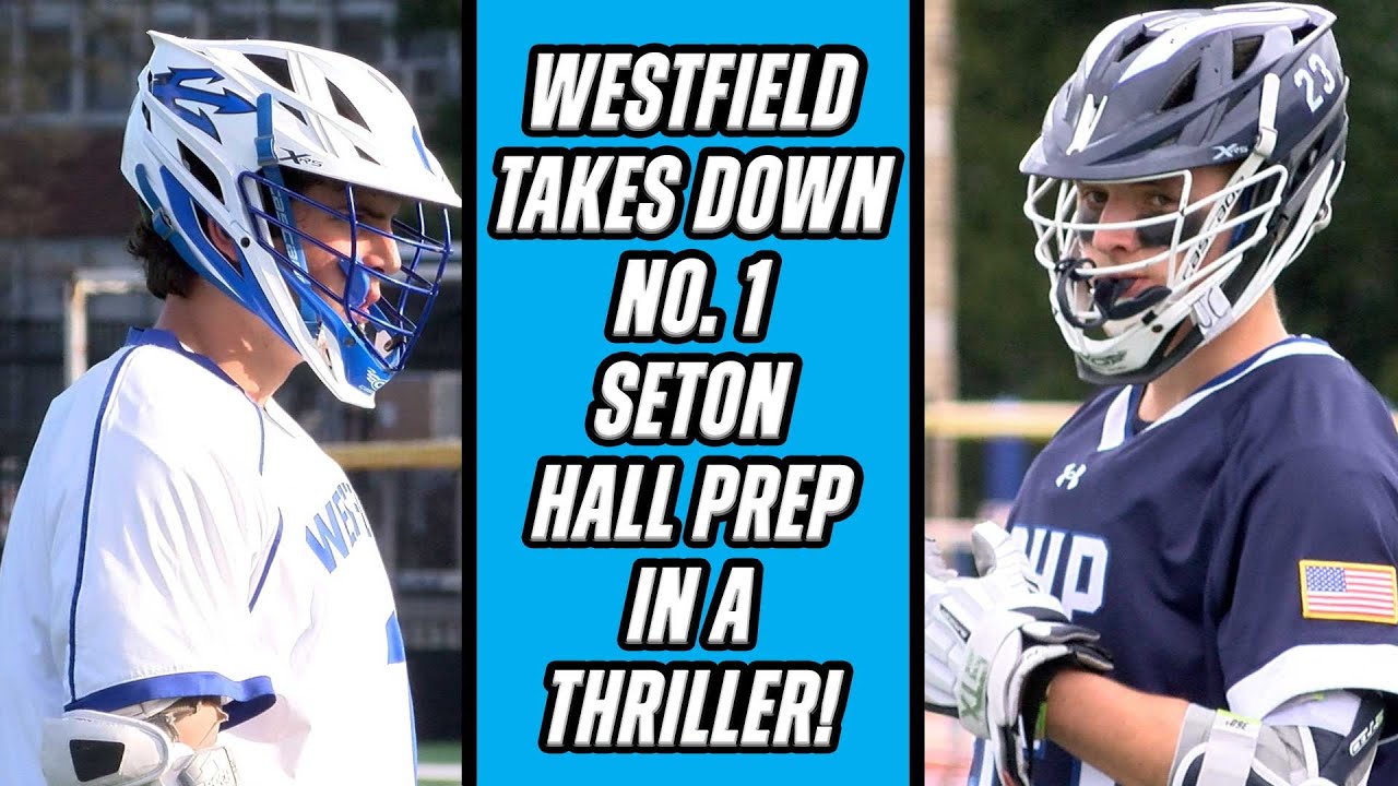 Westfield 10 Seton Hall Prep 9 | HS Boys Lacrosse | Blue Devils Upset No. 1 Team in NJ!