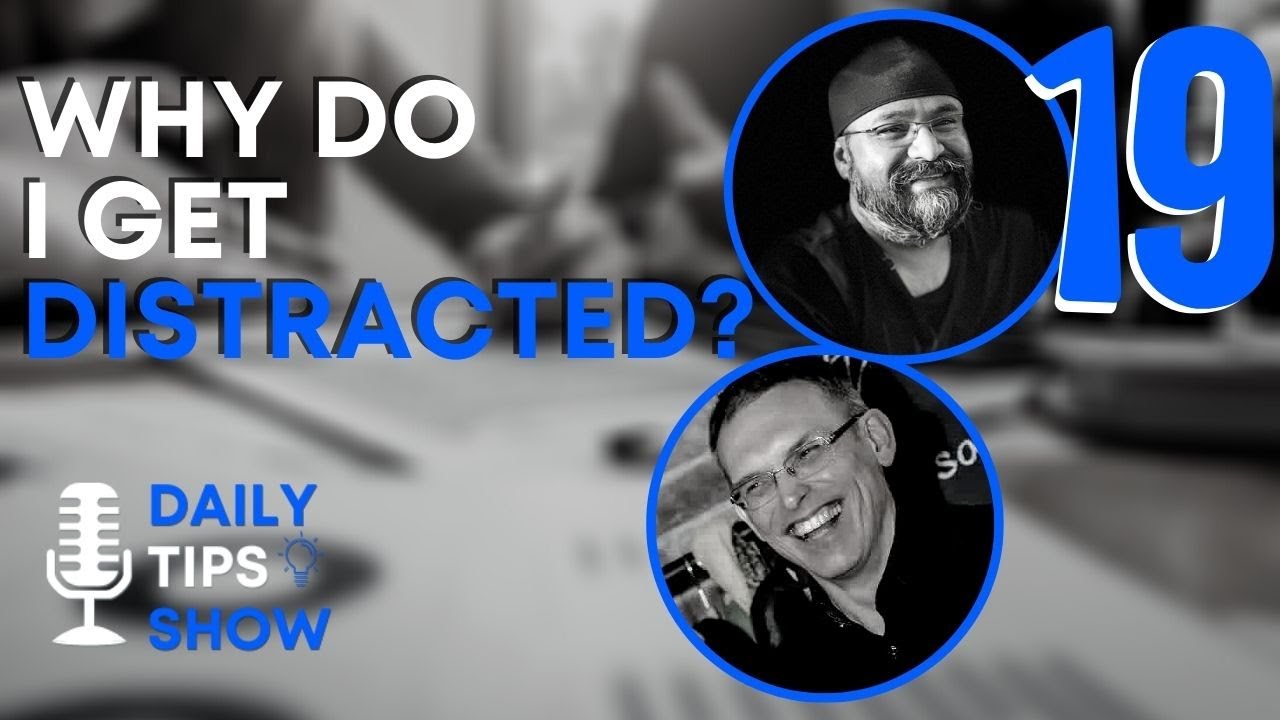 The Daily Tips Show - Ep 19 - Why Do I Get Distracted?  - Sukhi Wahiwala