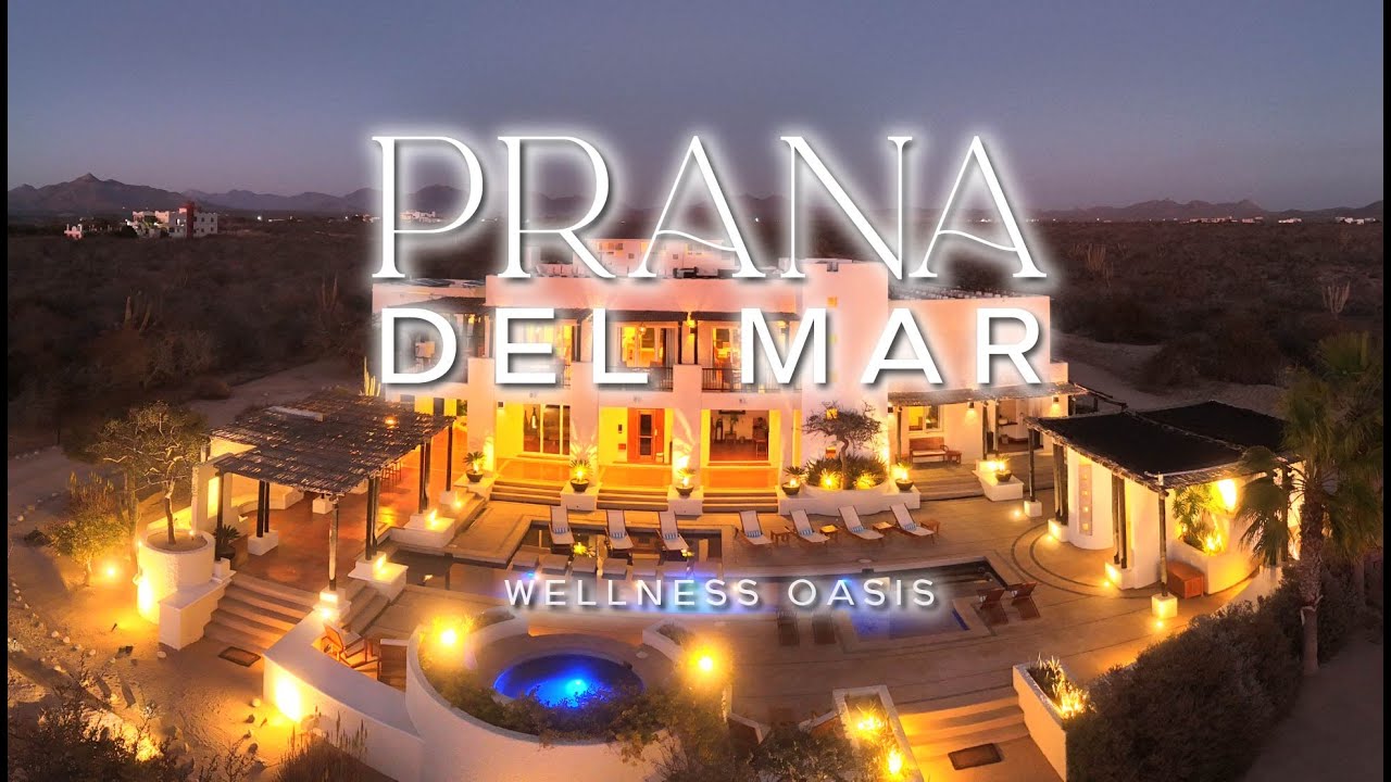Luxury Wellness Retreat in Los Cabos | Tour Prana del Mar