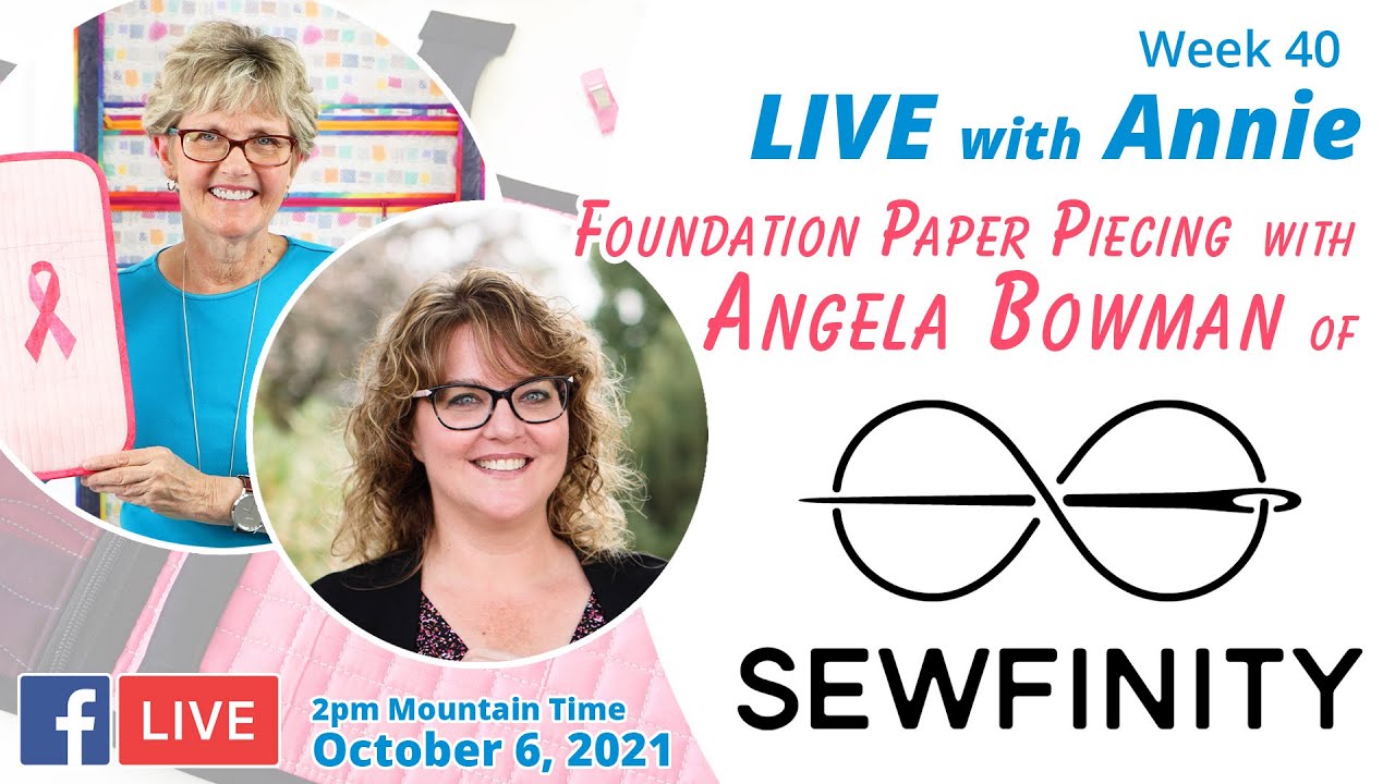 Week 40: Foundation Paper Piecing with Angela Bowman (LIVE with Annie)