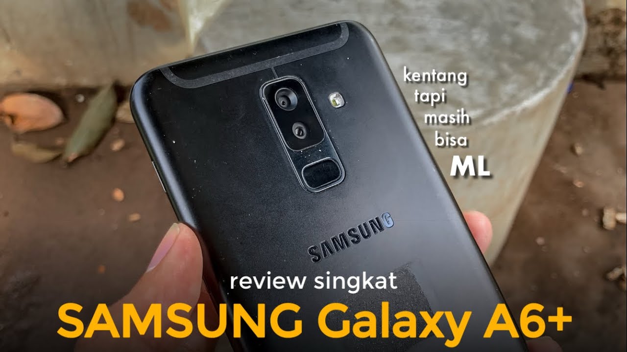 Apa kabar SAMSUNG A6 Plus di 2025?