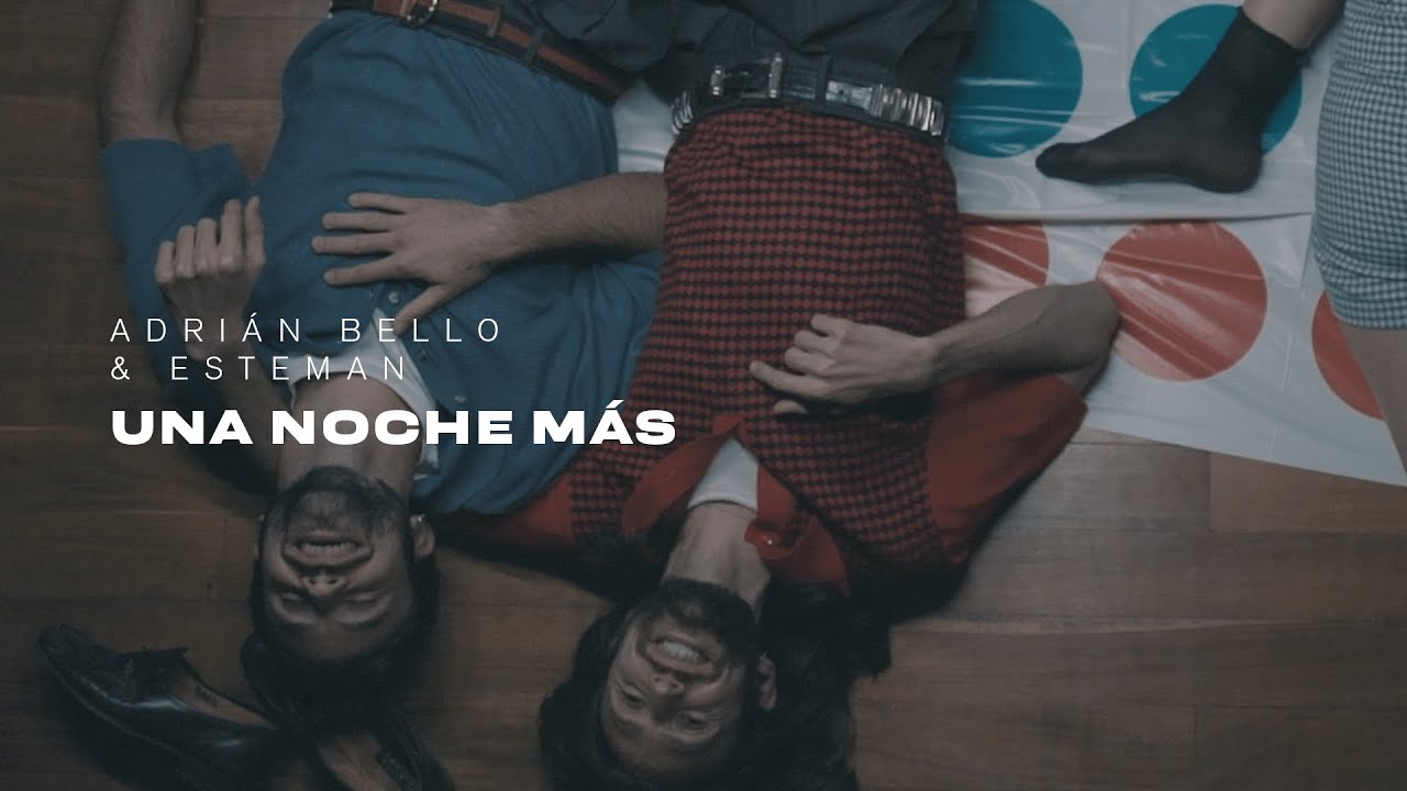 Adrian Bello, Esteman - Una Noche Más (Videoclip Oficial)