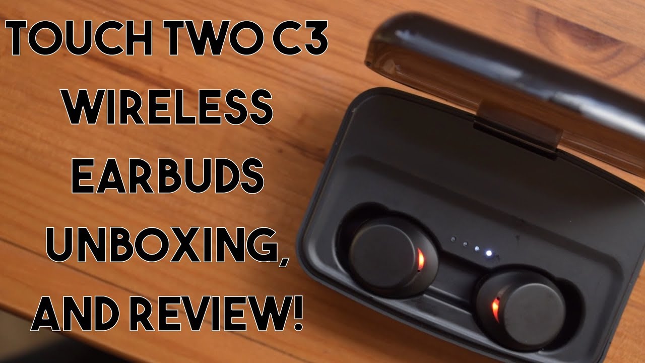 Touch Two C3 Earbuds Unboxing and Review!