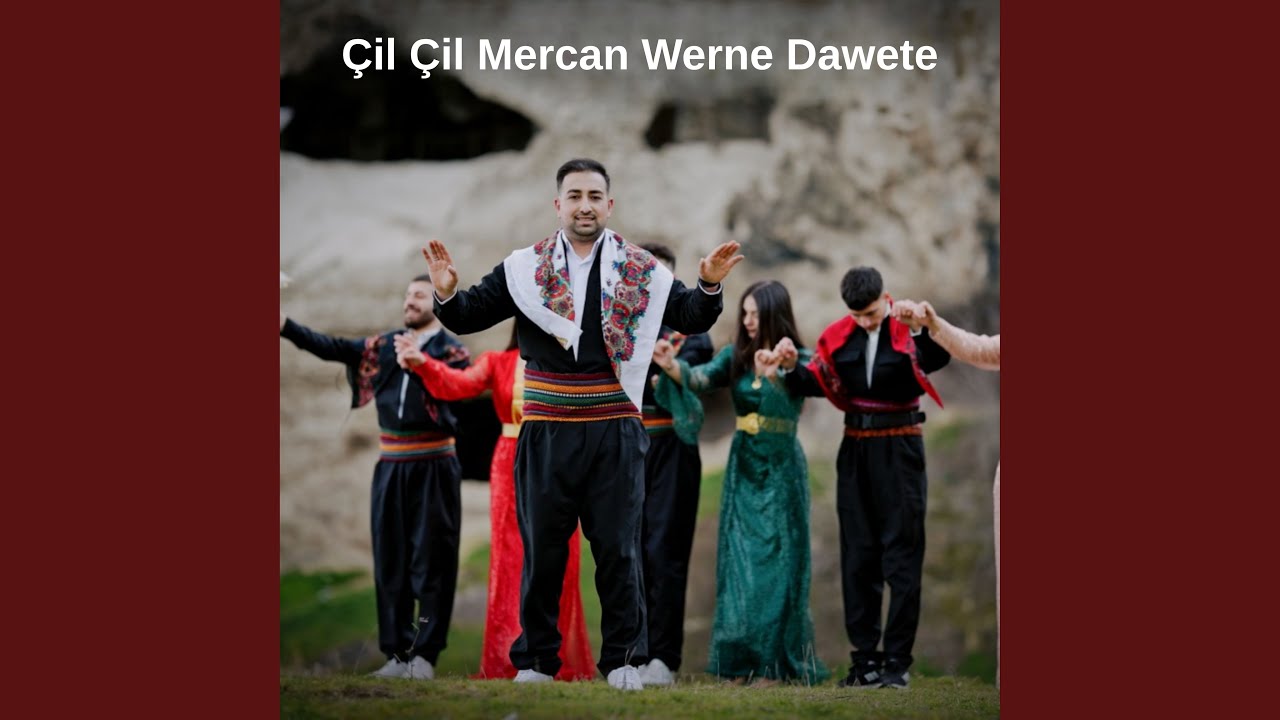 Çil Çil Mercan Werne Dawete (Kurdish Mashup 2)