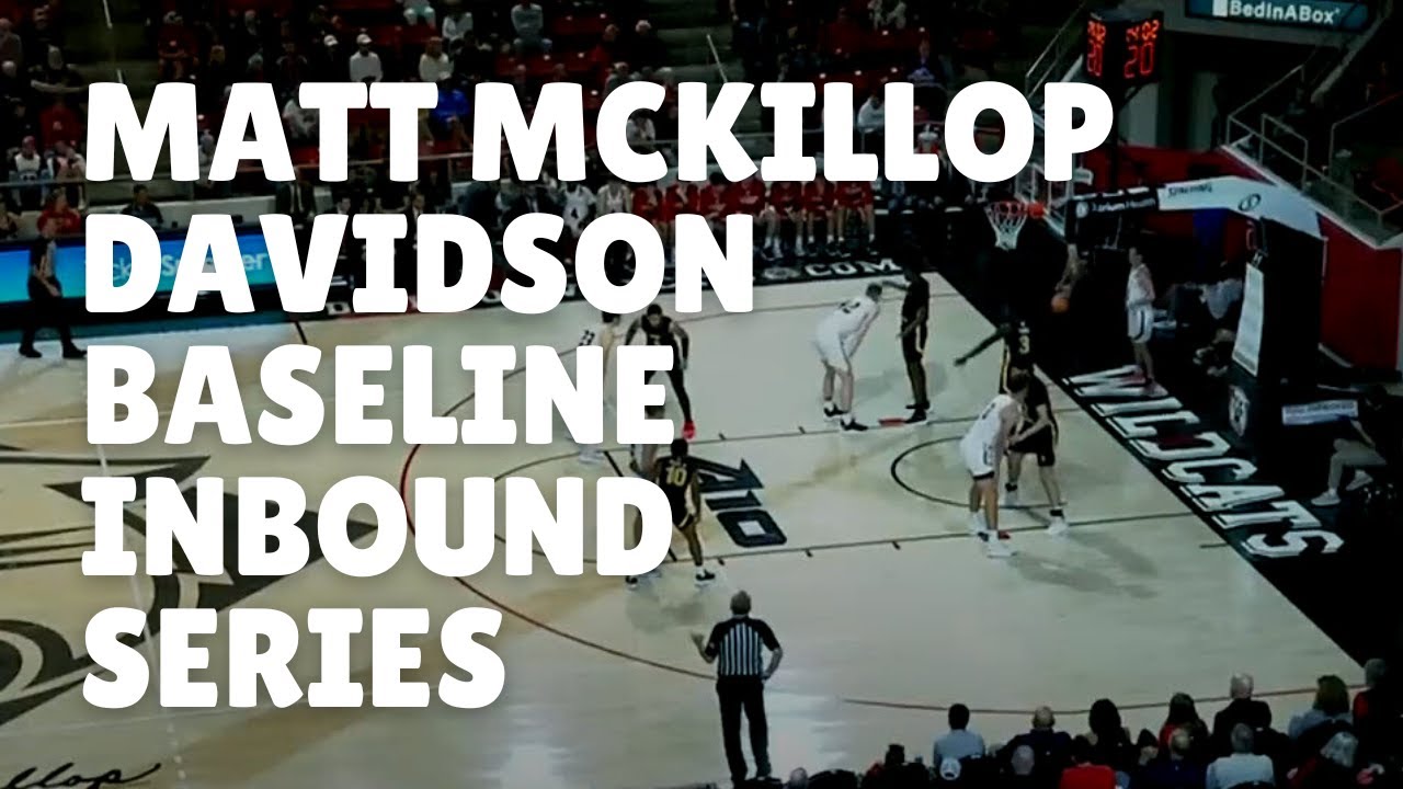 Matt McKillop Davidson Basketball Baseline Inbound Series