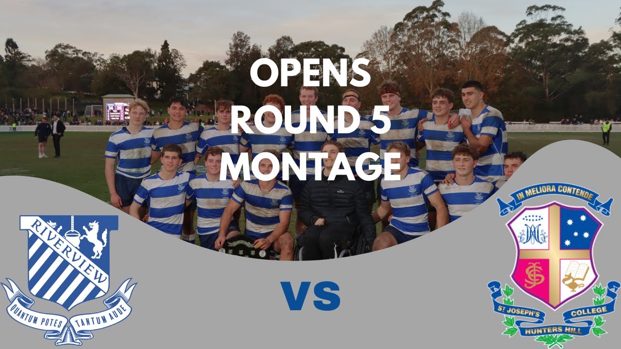 Round 5 - St. Ignatius' College Riverview VS St. Joseph's College Hunters Hill Montage (Opens)