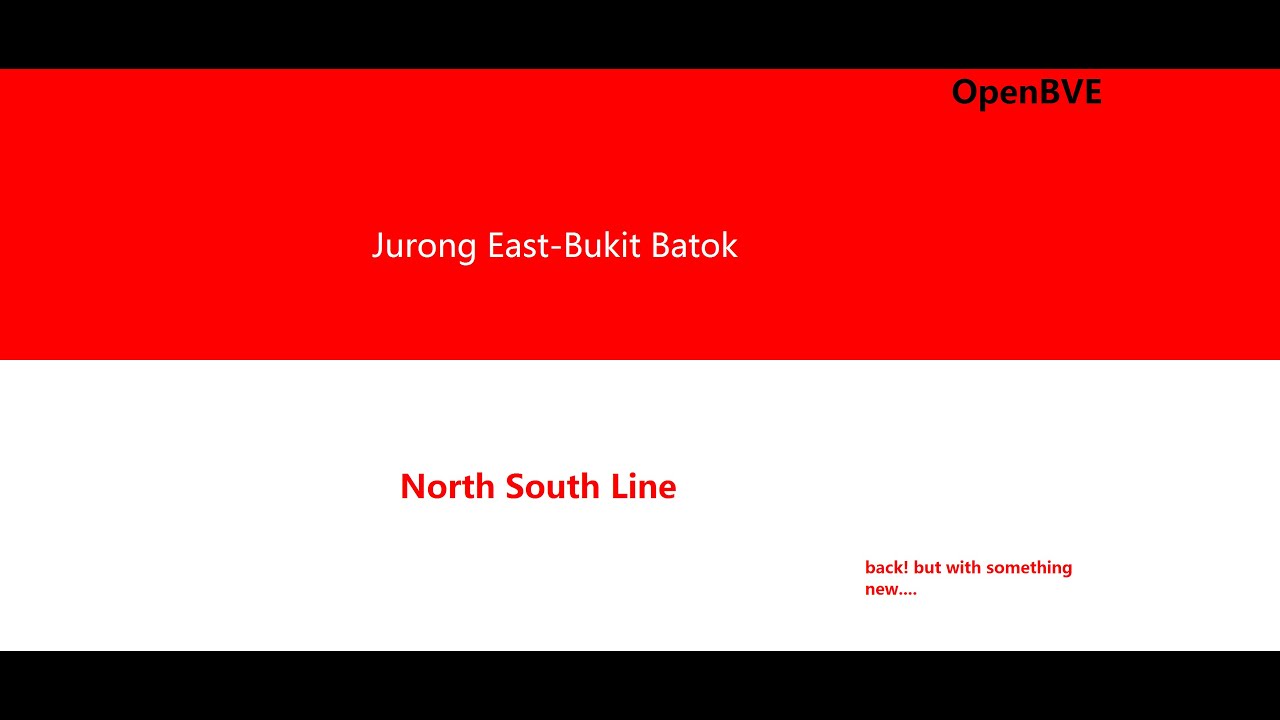 Back! but with something new- [OpenBVE] on the North South Line, Jurong East-Bukit Batok