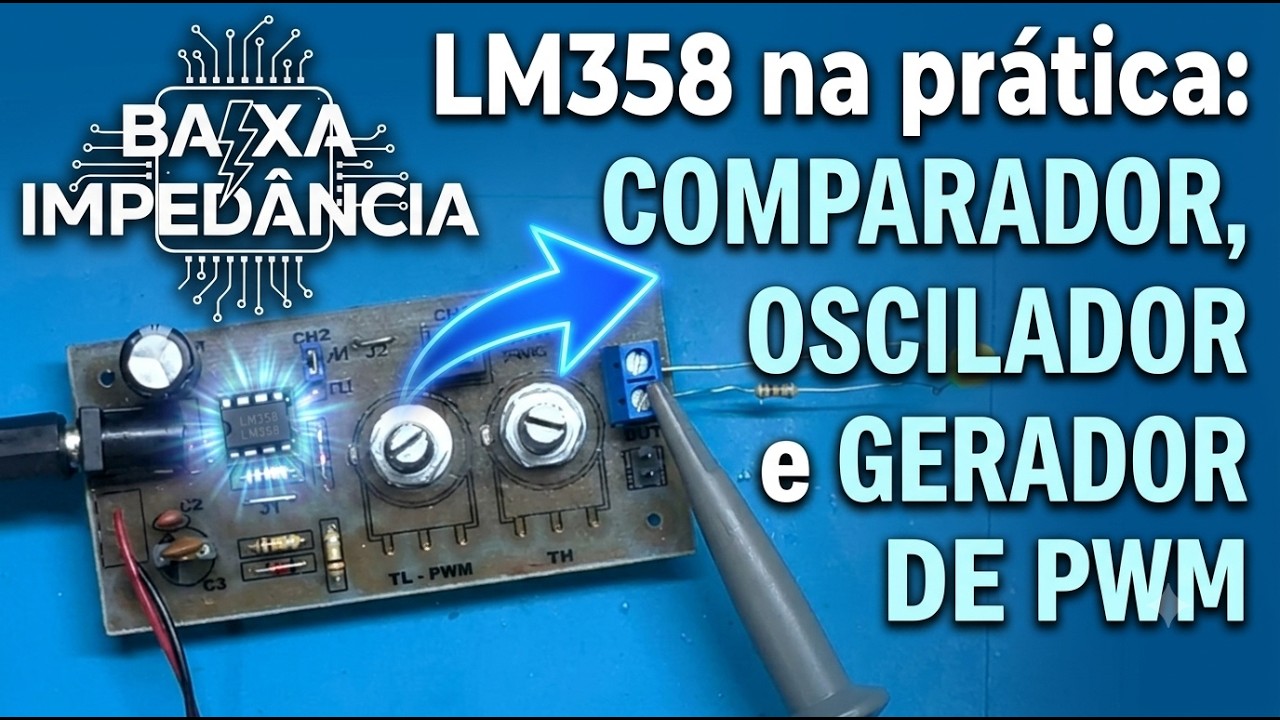LM358 na prática: comparador, oscilador e gerador de PWM - parte1/6