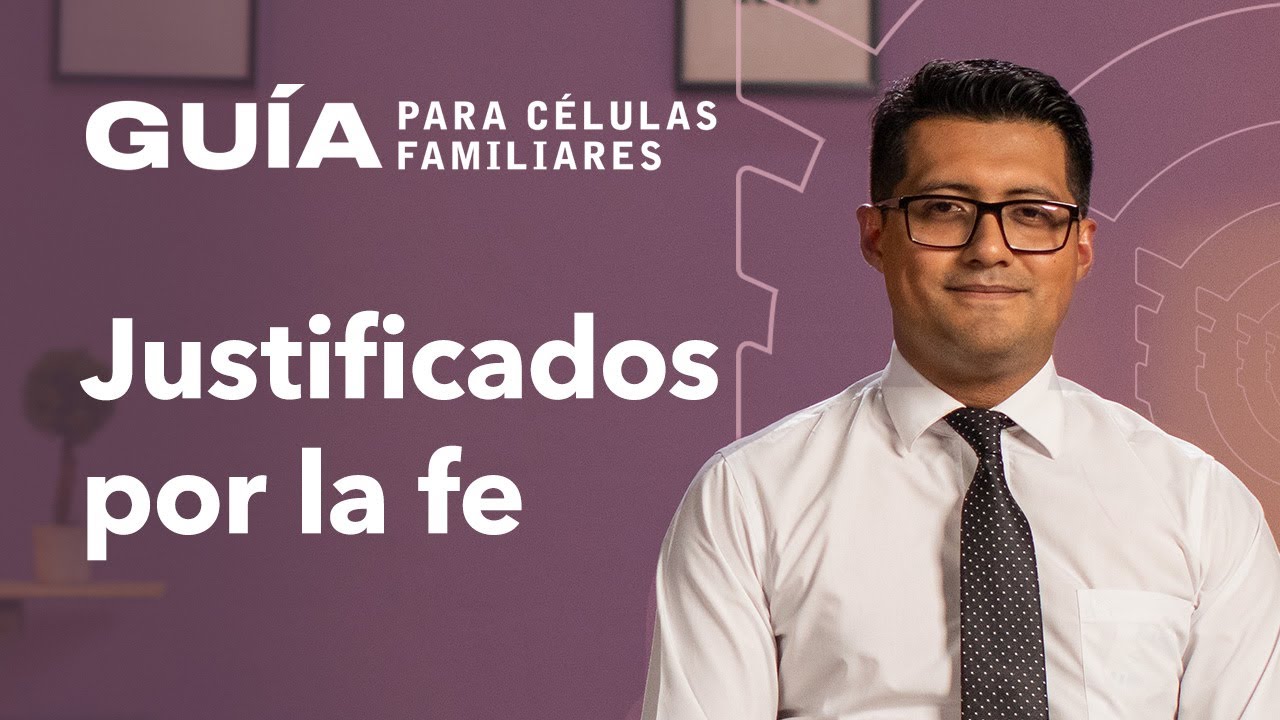 Justificados por la fe, Pr. Jaime Guzmán | La Guía Familiar