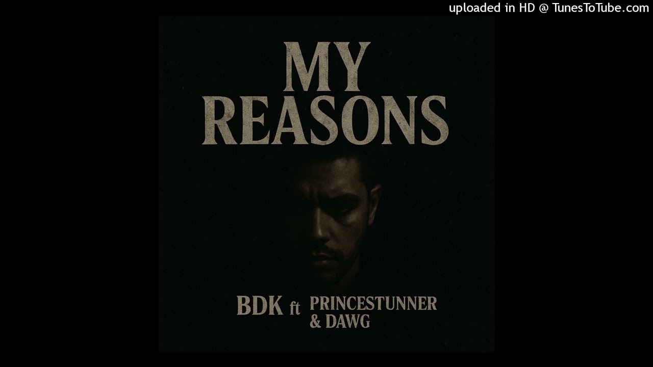 My Reasons_-_DAWG_&_PrinceStunner_ft._BDK