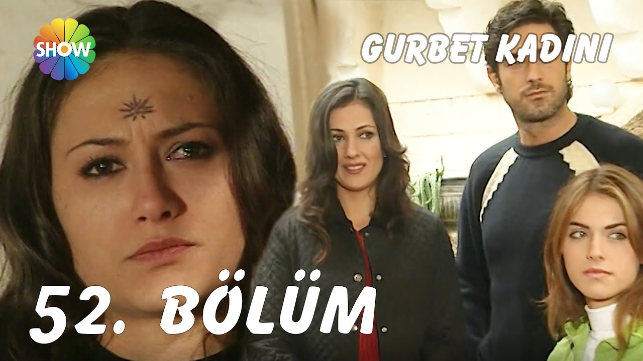 Gurbet Kadını 52. Bölüm | FULL HD