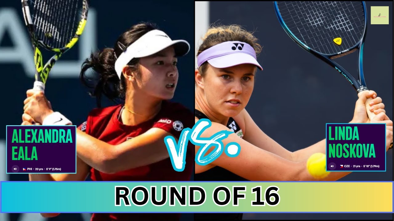 Rank#28  ALEXANDRA EALA vs. Rank #14LINDA NOSKOVA || Game Highligts