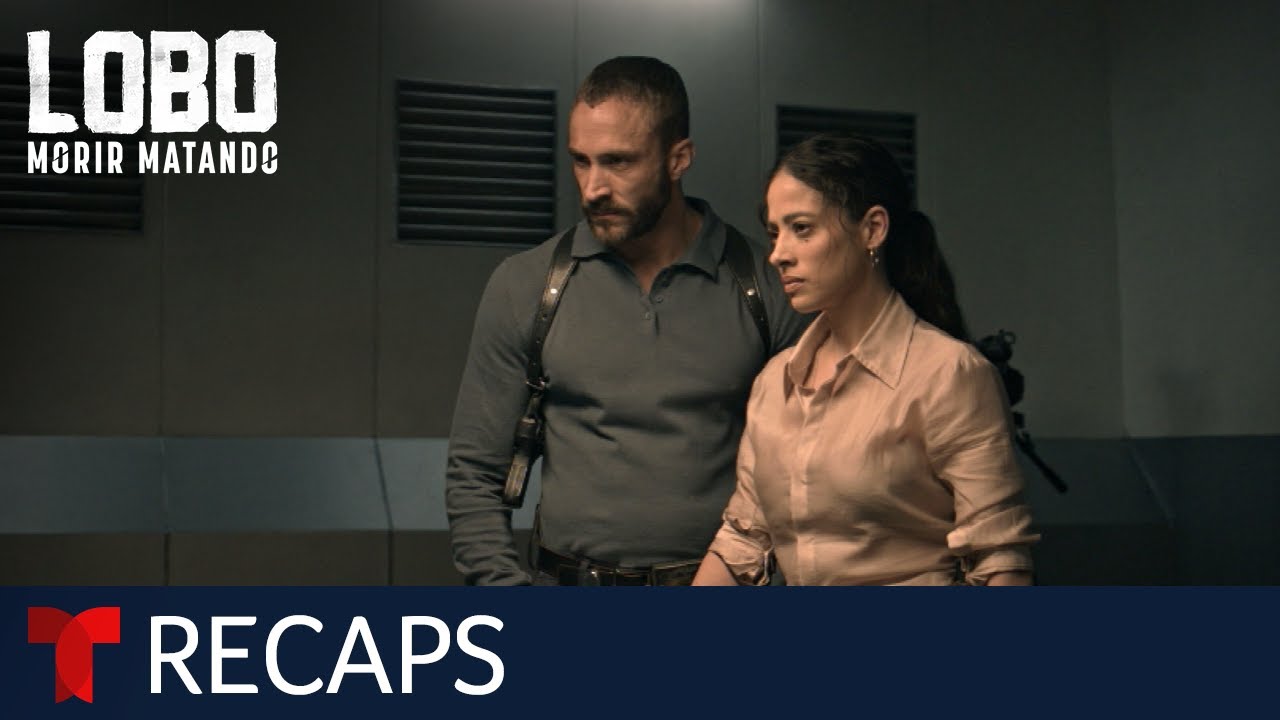 Lobo, Morir Matando, weekly recap episodes 5 to 8 | Telemundo English