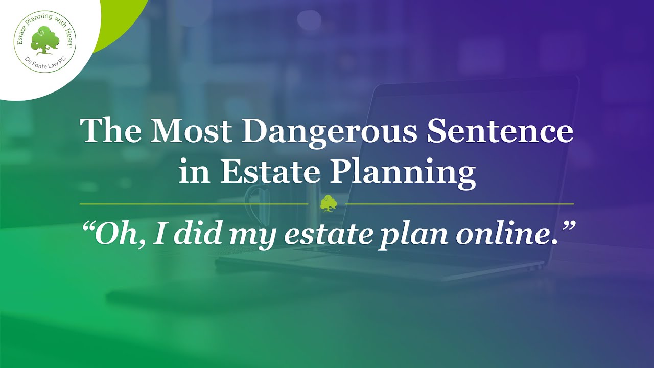 The Most Dangerous Sentence in Estate Planning