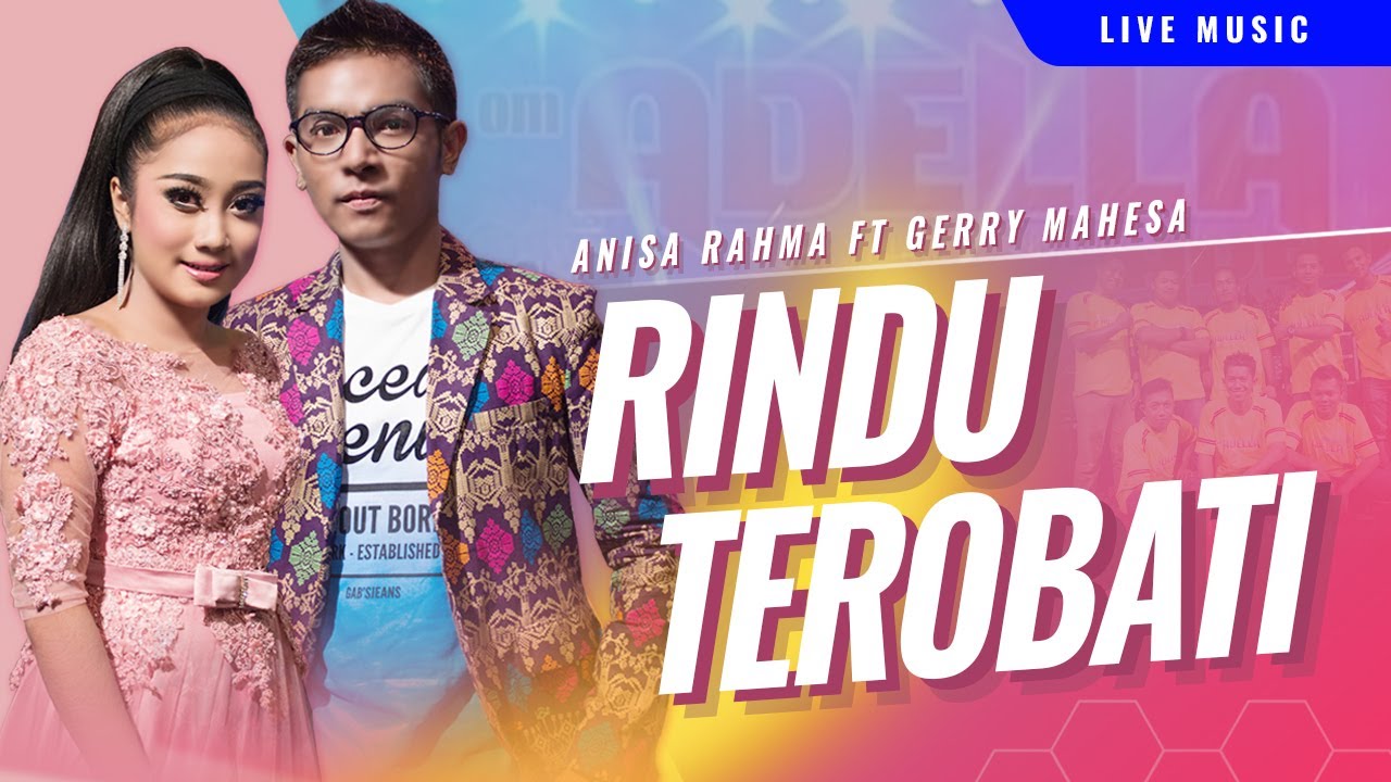Rindu Terobati - Gerry Mahesa feat. Anisa Rahma - OM ADELLA - Nyanyikan lagu lagumu malam ini