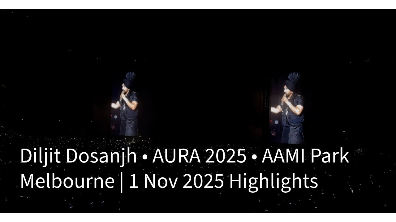 Diljit Dosanjh • AURA 2025 • AAMI Park Melbourne | 1 Nov 2025 Highlights  @diljitdosanjh 
