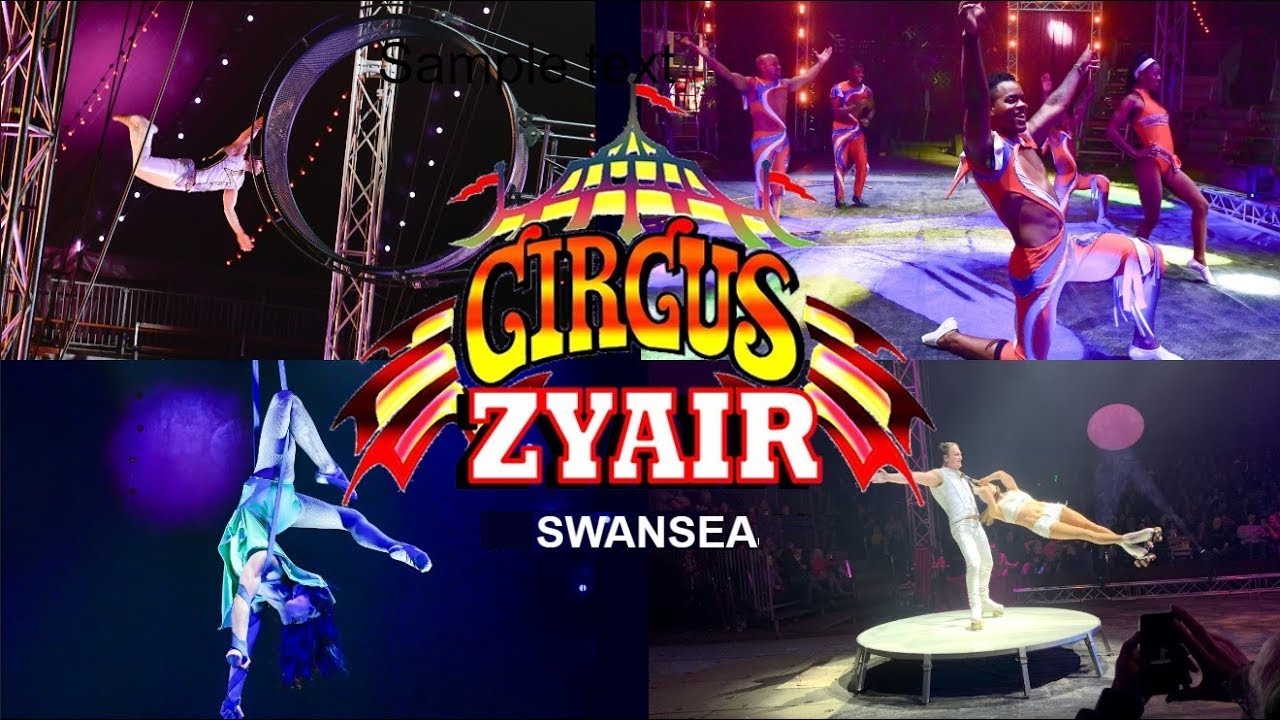 CIRCUS ZYAIR Swansea