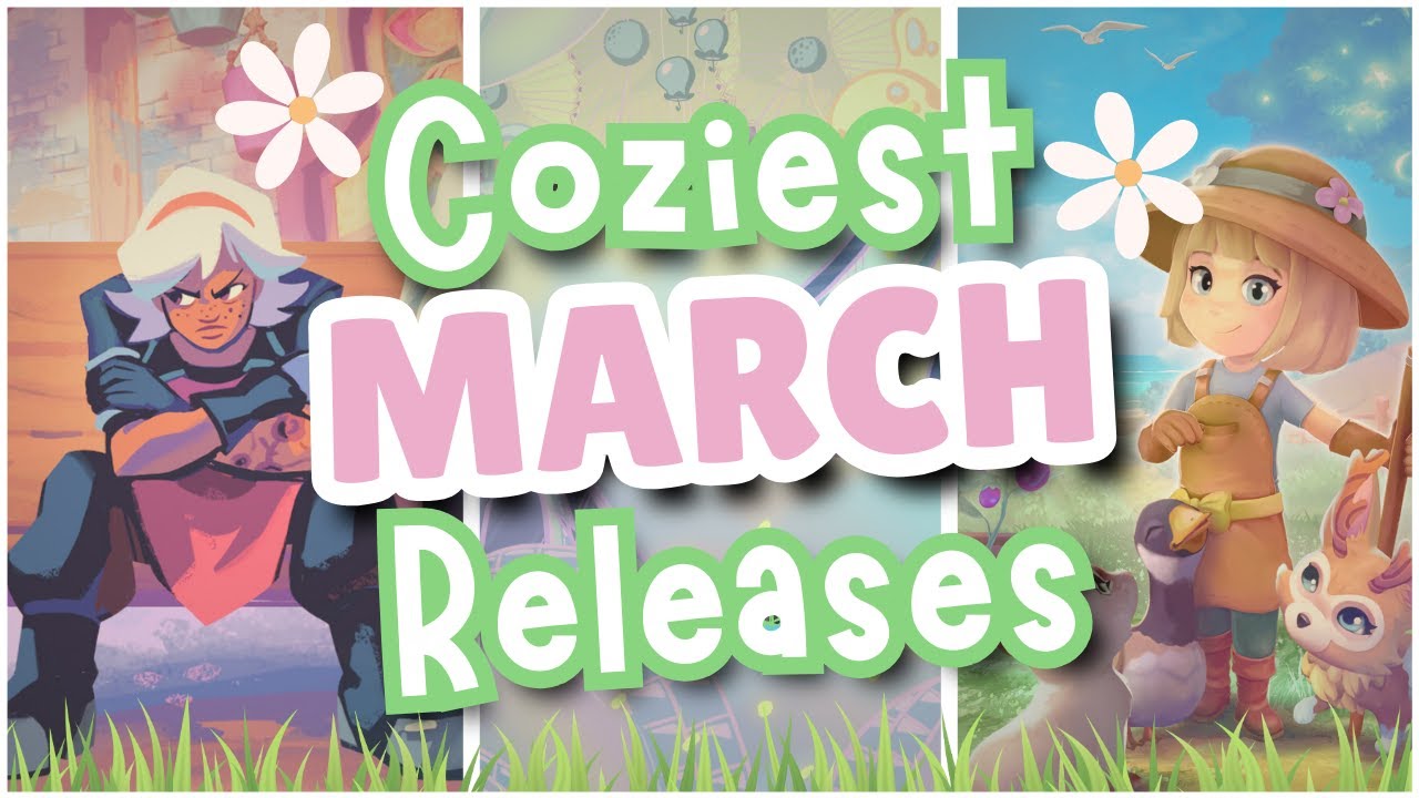 DON'T MISS These AMAZING Cozy Games in March! 🌷