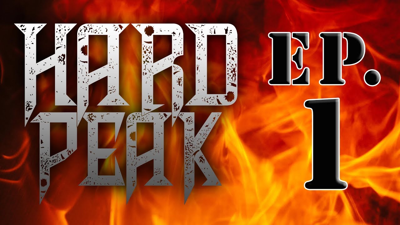 Hard Peak - Ep. 1