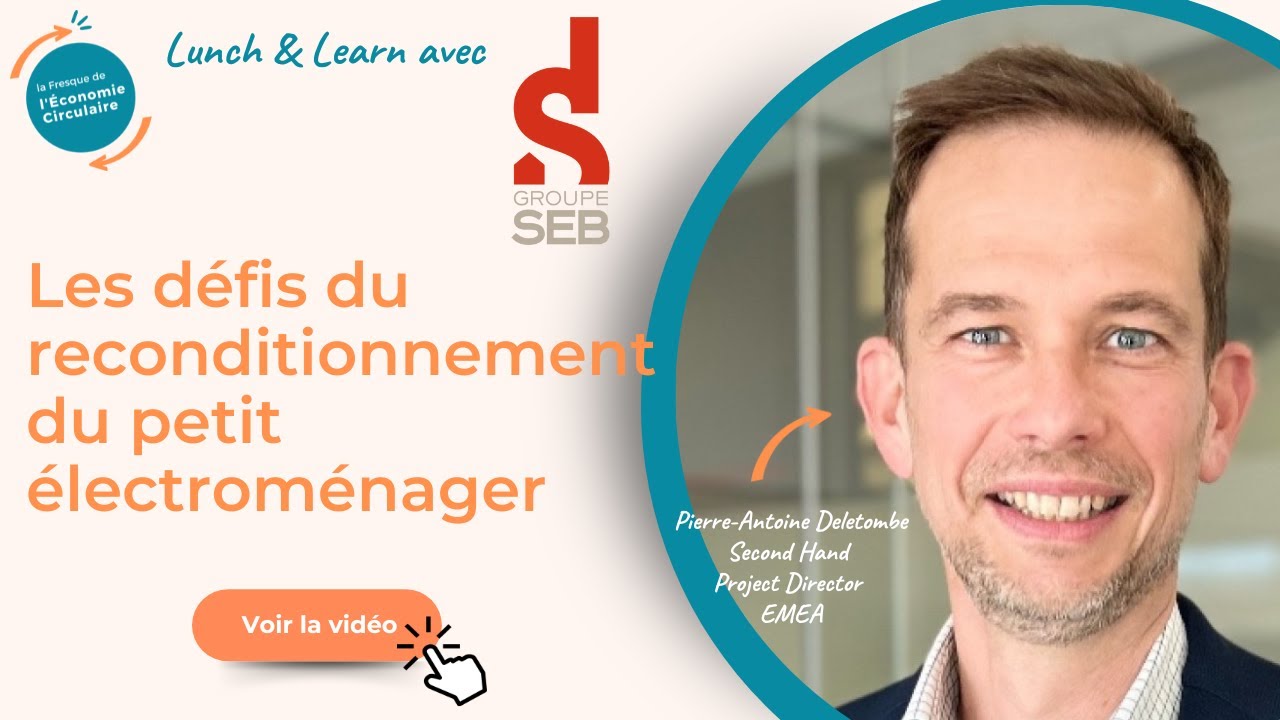 #24 Lunch & Learn - Pierre-Antoine Deletombe - Groupe SEB x La Fresque de l'Economie Circulaire