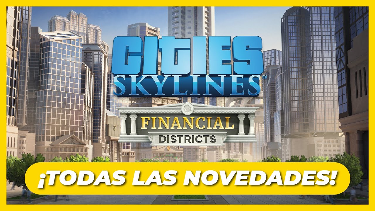 Todo lo que necesitas saber sobre el nuevo DLC Financial Districts 🤑🪙 | Cities Skylines