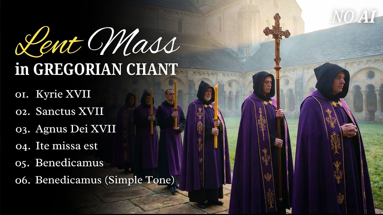 Lent Mass in Gregorian Chant | Missa XVII for the Sundays of Lent | Catholic Prayer Music