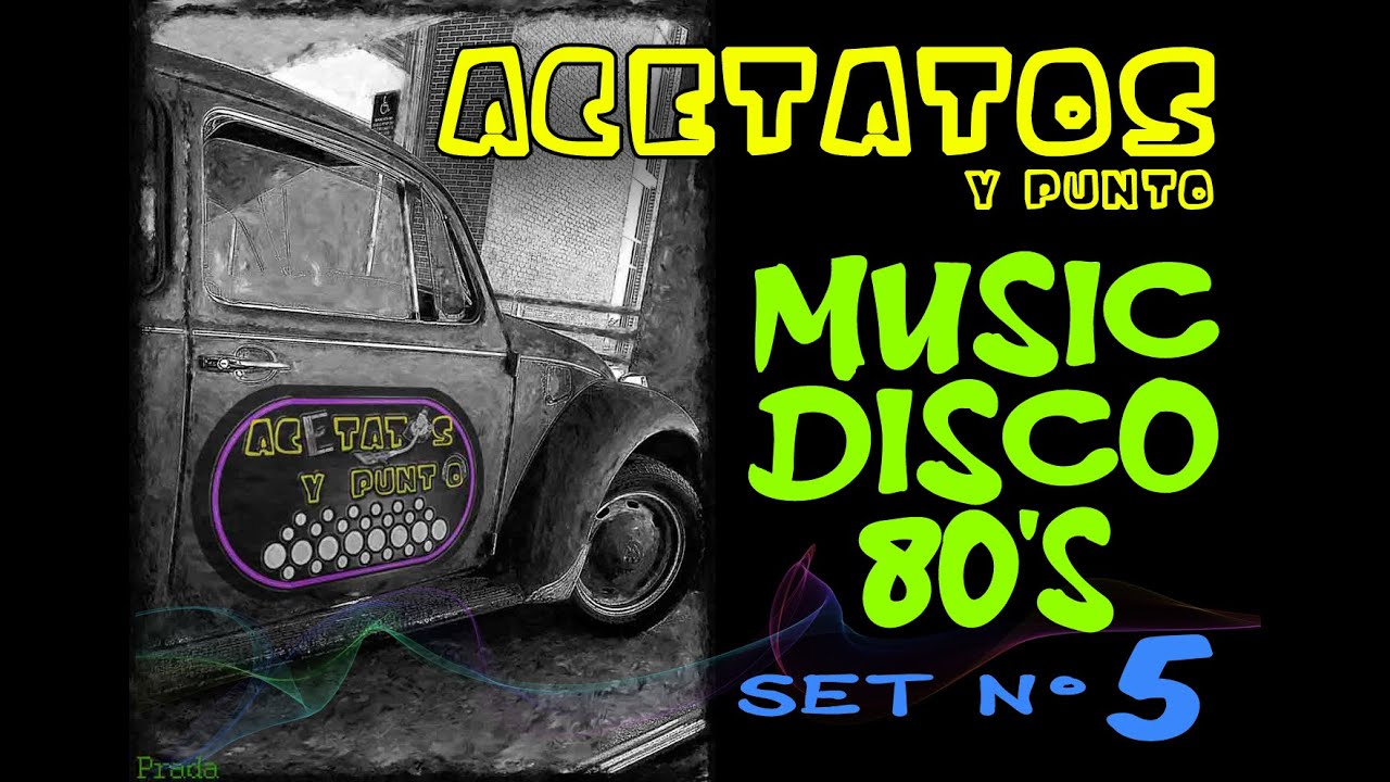 Acetatos y punto – Music Disco 80s N° 5