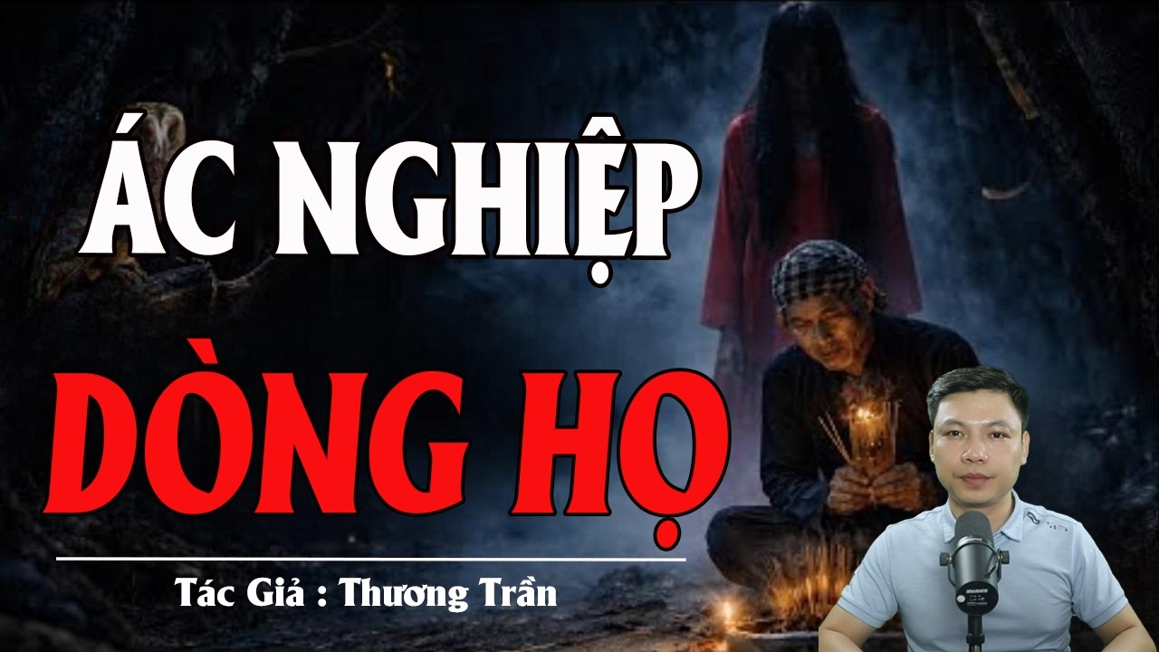 ÁC NGHIỆP DÒNG HỌ | Truyện Ma Kinh Dị - Tuyển Tập Truyện Ma Đình Soạn Hay 2026