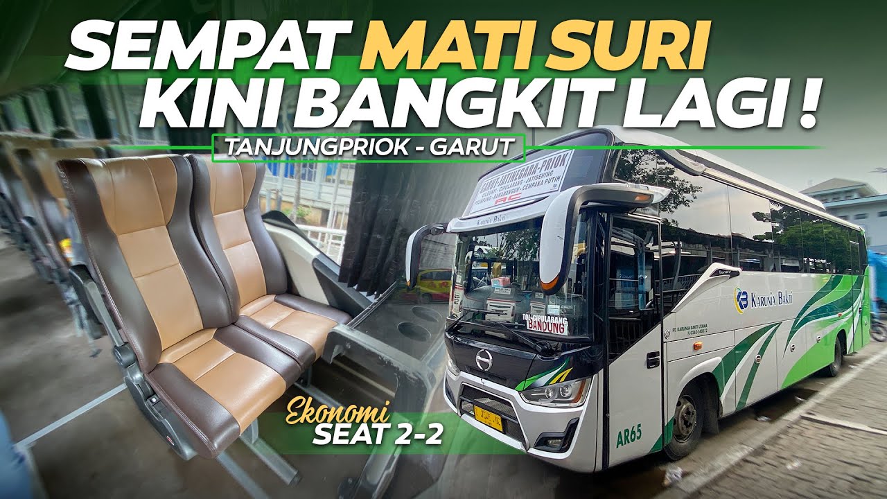BANGKIT KEMBALI DENGAN WAJAH BARU | Trip Tanjung Priok - Garut Naik Bus Karunia Bakti Ekonomi 2-2