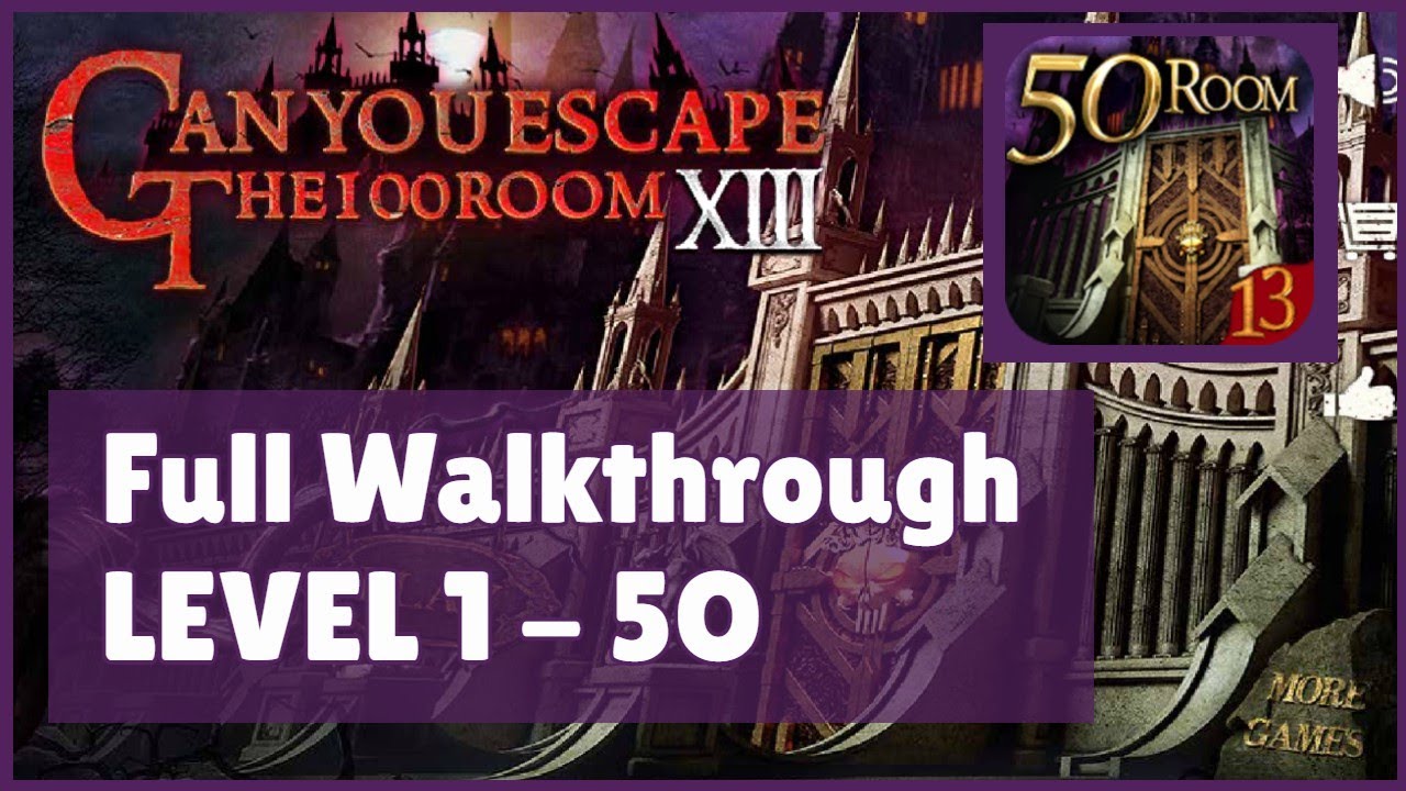Can You Escape The 100 Room 13 FULL Walkthrough Level 1 - 50 (100 Room XIII) - HKAppBond