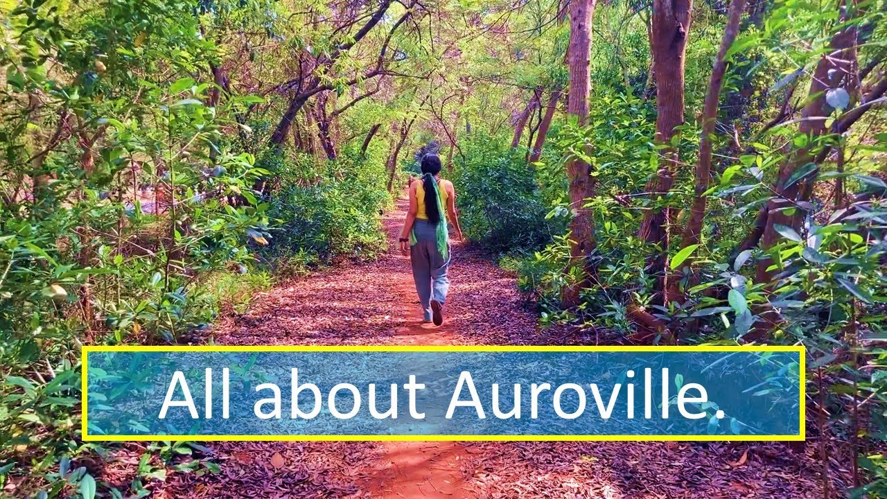 Most interesting places to visit in Auroville.