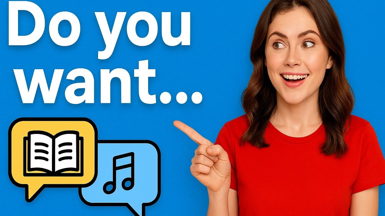 Do You Want ile İngilizce Konuşmayı Öğrenmek İster misiniz?