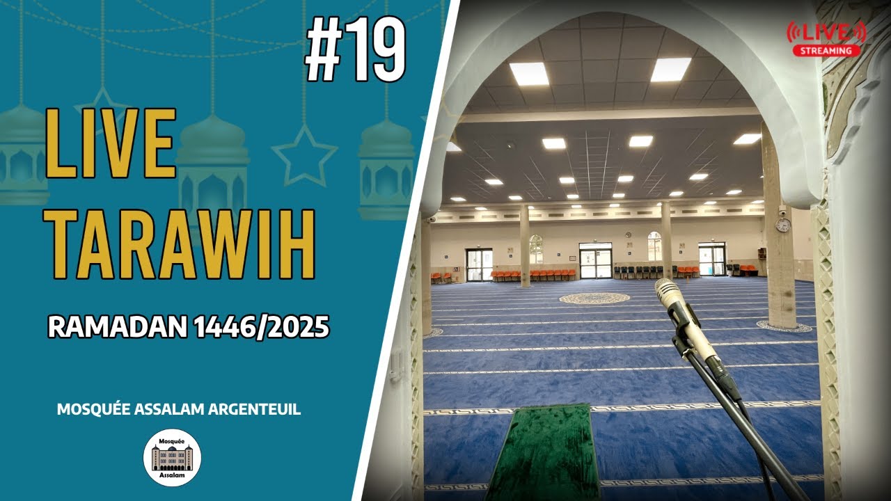 🔴 Tarawih 19 - 🕌 Mosquée Assalam Argenteuil | Ramadan 1446/2025