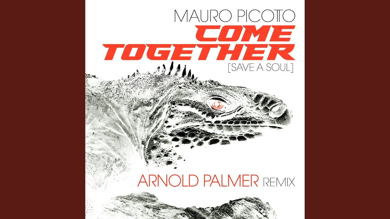 Come Together (Save A Soul) (Arnold Palmer Remix)