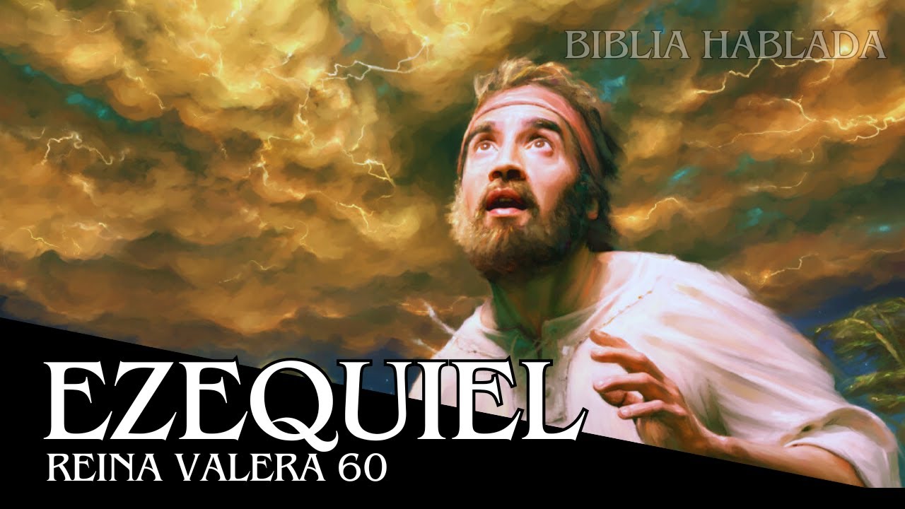 Profeta Ezequiel - Biblia En Audio (Narración Completa) - Reina-Valera 1960