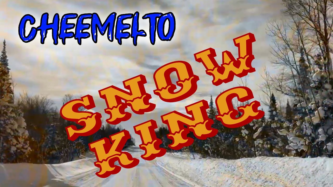 Cheemelto - “Snow King” music video