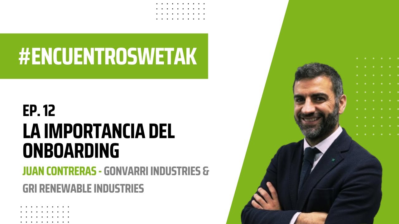 La importancia del onboarding, con Juan Contreras (Gonvarri Industries) - Encuentros Wetak #12