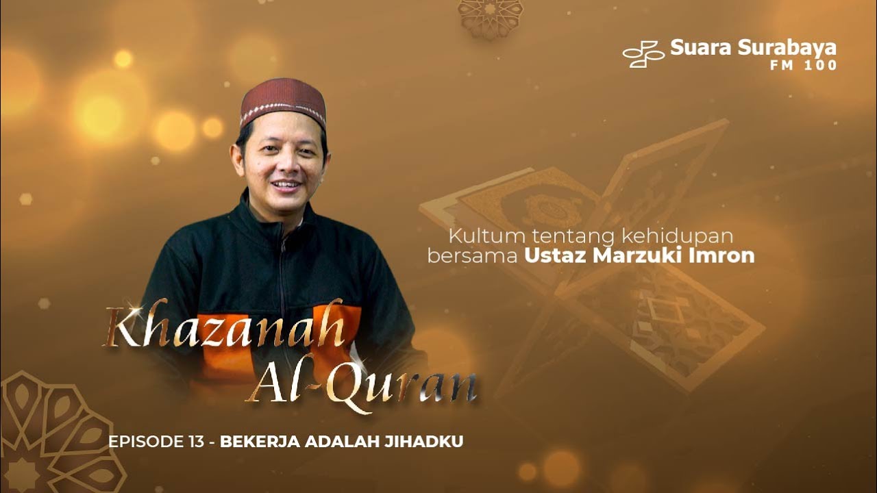 Bekerja adalah Jihadku | Ustaz Marzuki Imron - Khazanah Al-Quran (EPS 13)