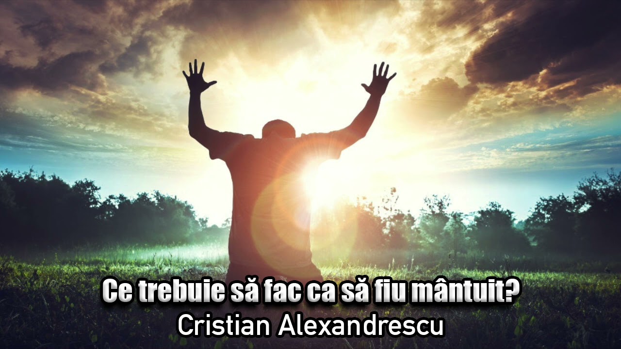 Ce Trebuie Sa Fac Ca Sa Fiu Mantuit?