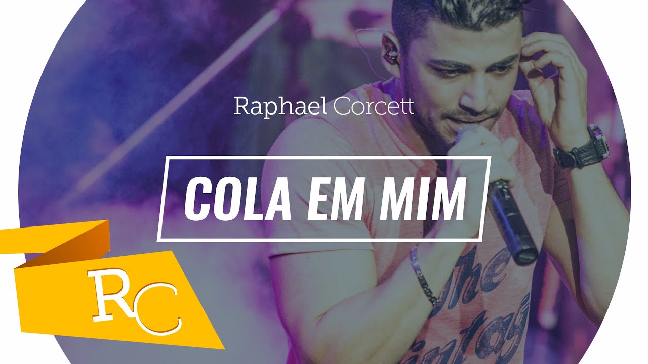 Raphael Corcett - Cola Em Mim (&Aacute;udio Oficial)