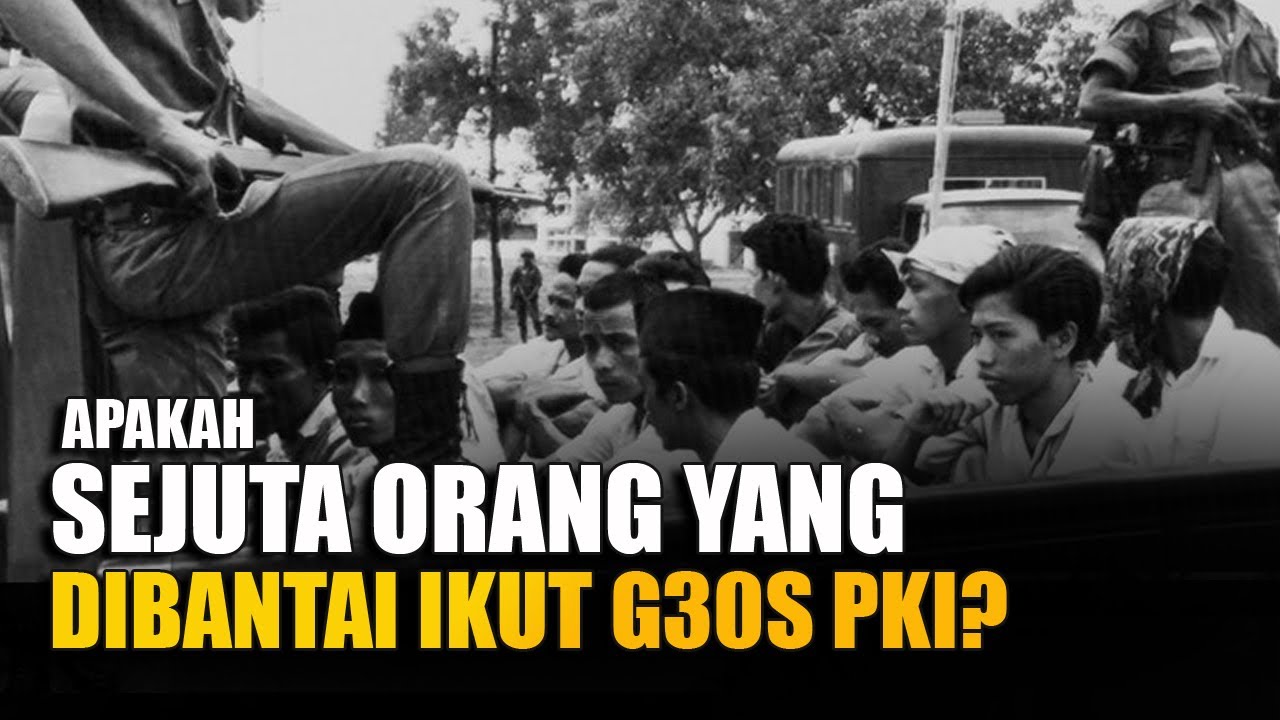 Apakah Sejuta Orang yang Dibantai Ikut Terlibat G30S PKI?