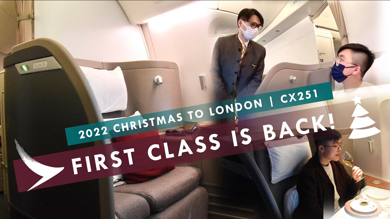 Cathay Pacific First Class X'mas to London 2022 - A Return to Form