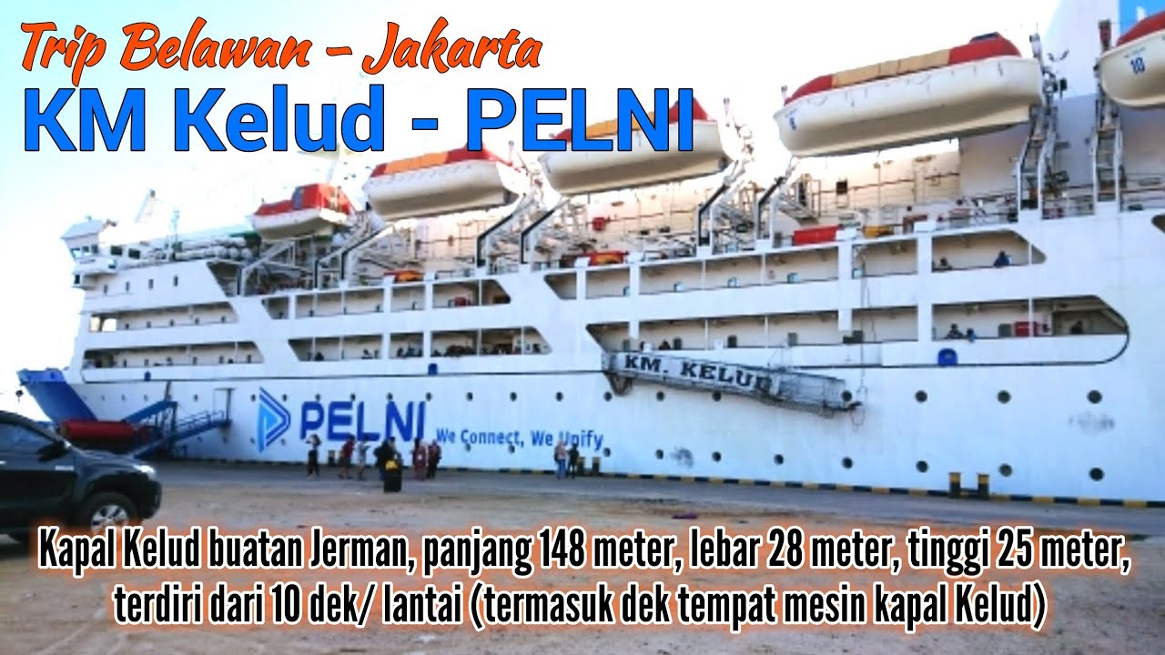Part 2 ¦ Trip Belawan - Jakarta Dengan KM Kelud Dari PELNI