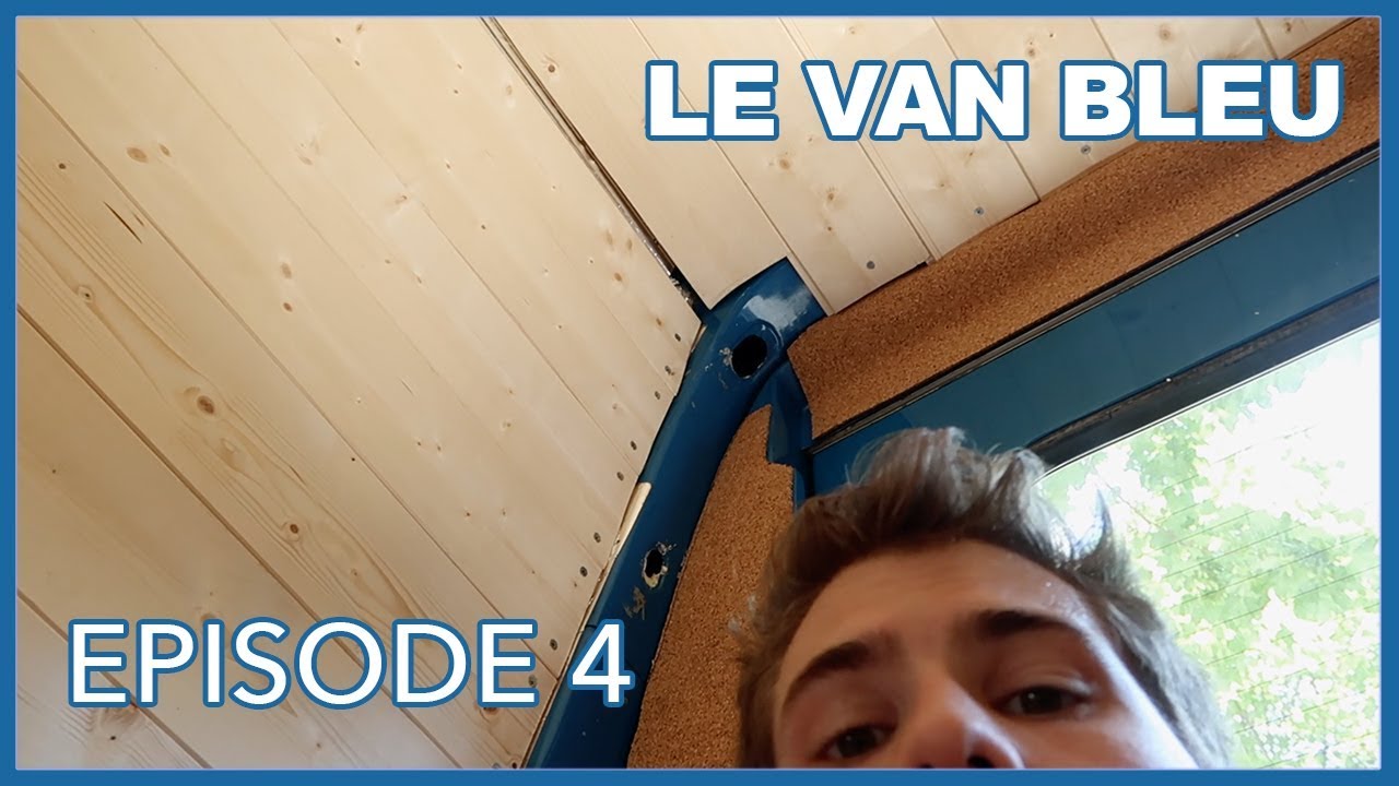 LE VAN BLEU - Episode 4 - Habillage intérieur #VANLIFE