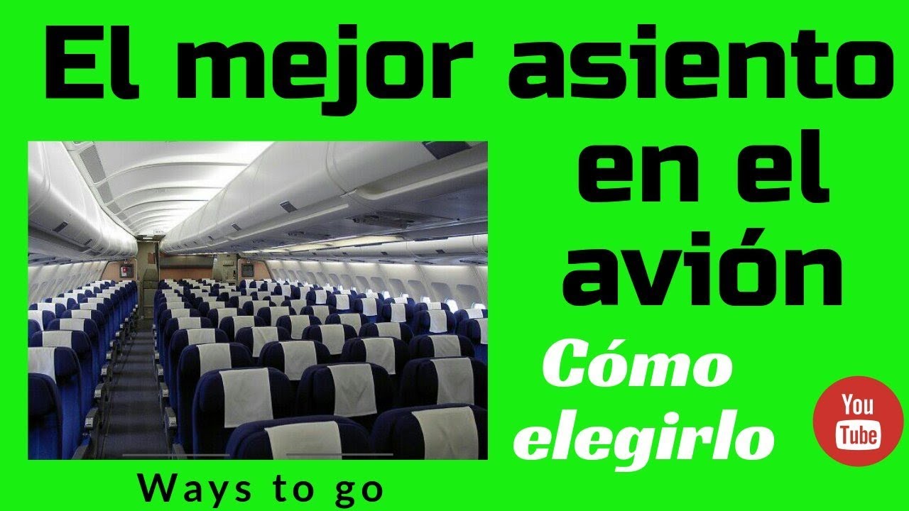ELEGIR ASIENTO: ¿Cual es el mejor y el peor?