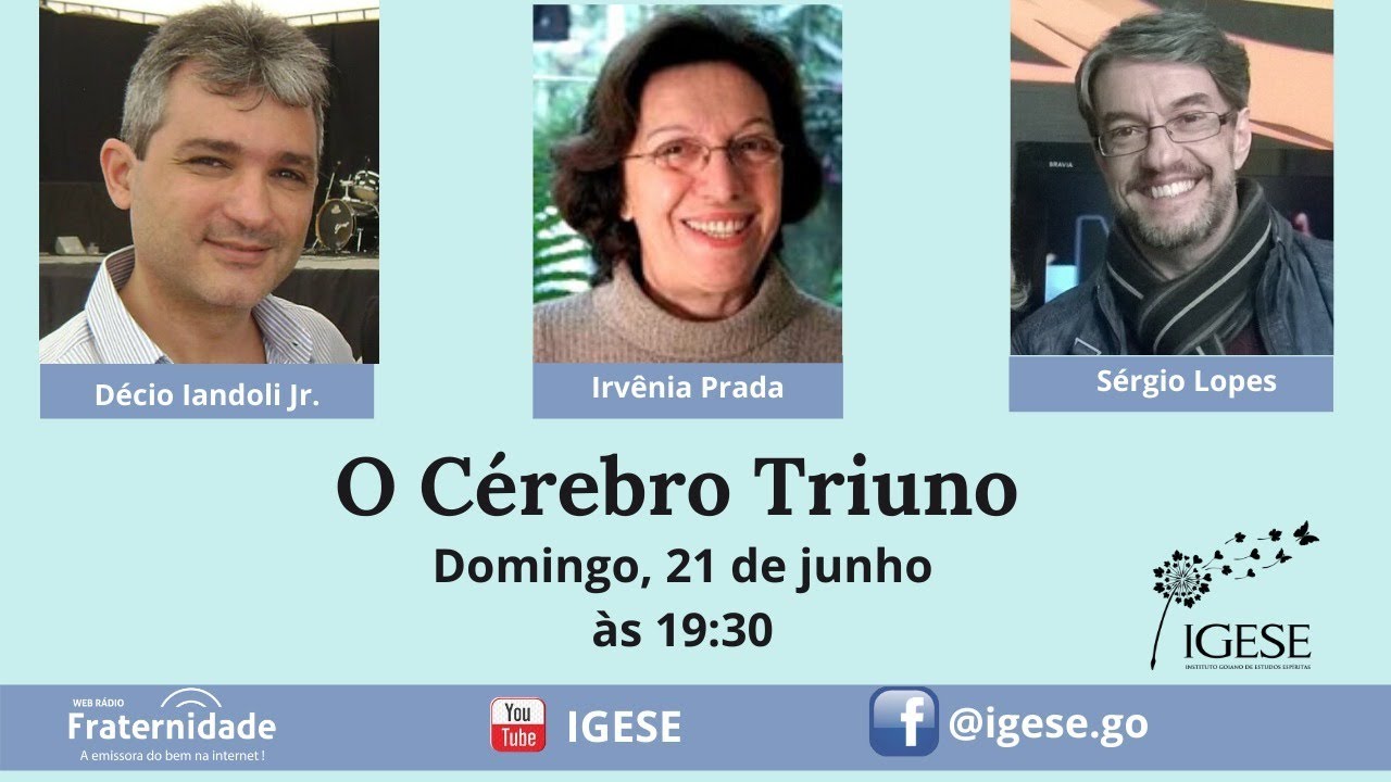O Cérebro Triuno - Irvênia Prada  - Sérgio Lopes - Décio Iandoli - 21/06/20
